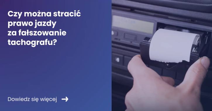 Banner z lewej strony zawierający tytuł artykułu: Czy można stracić prawo jazdy za fałszowanie tachografu? Z prawej strony zdjęcie tachografu i dłoni trzymającej wydruk