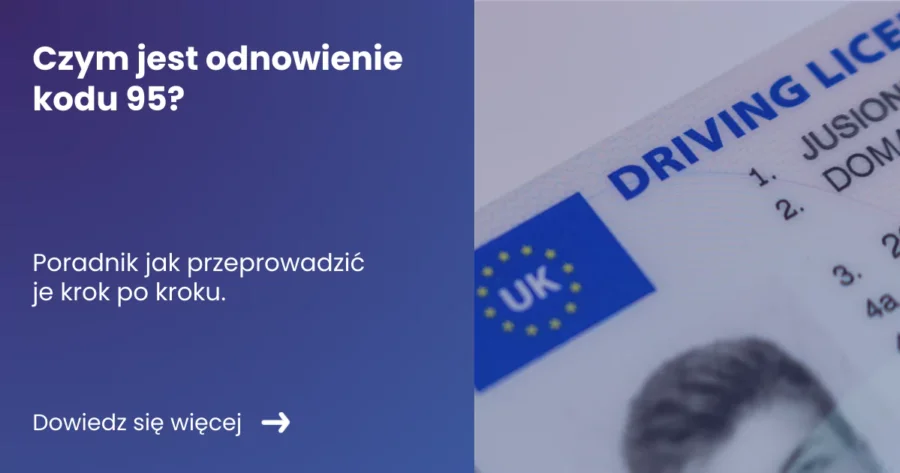 czym jest odnowienie kodu 95 banner z tekstem po lewej stronie i zdjęcie prawa jazdy po prawej