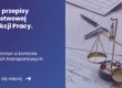 Banner prezentujący z lewej strony tytuł artykułu: Nowe przepisy o Państwowej Inspekcji Pracy z prawej zdjęcie wagi sprawiedliwości ułożonej na dokmentach