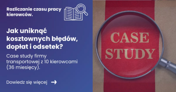 Grafika przedstawiająca po lewej stronie tytuł artykułu: Rozliczanie czasu pracy kierowców. Po prawej zdjęcie lupy na napis case study