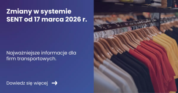 zmiany-w-systemie-sent-marzec Grafika prezentująca z lewej strony tytuł artykułu Zmiany w systemie SENT od 17.03.2026 a z prawej zdjęcie odzieży na wieszakach