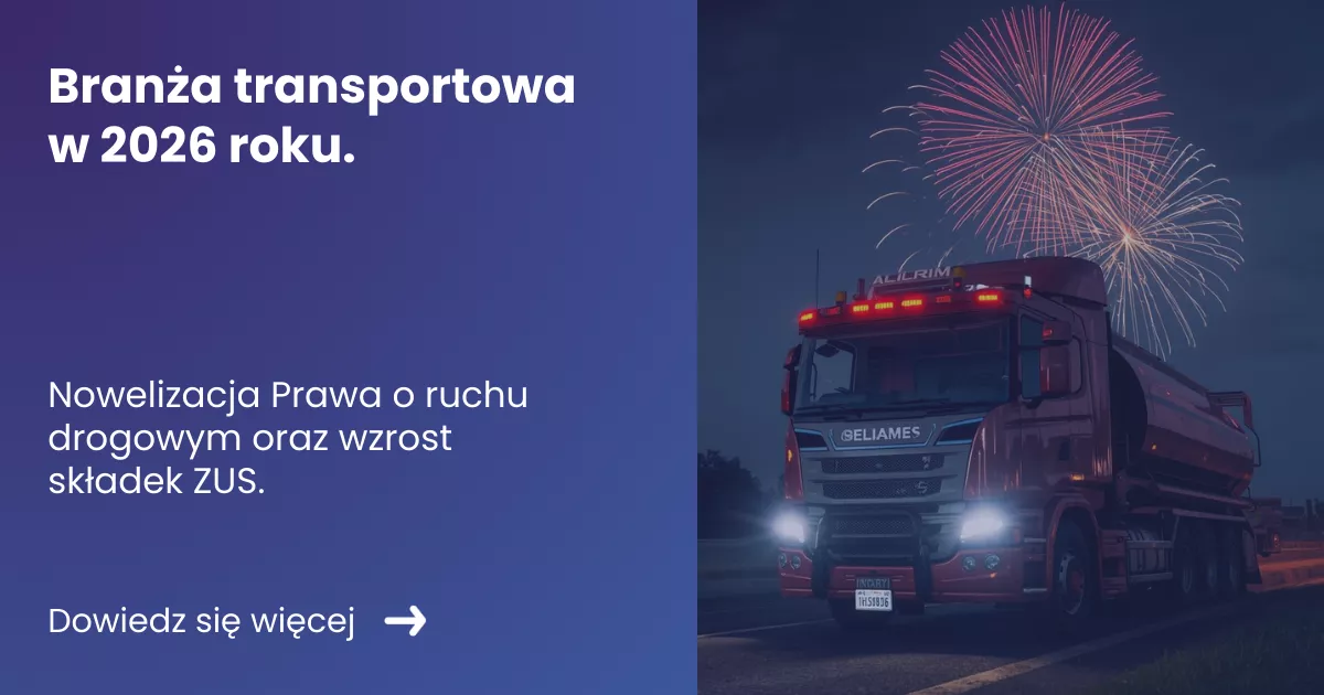 Grafika prezentująca z lewej strony tytuł artykułu: Branża transportowa w 2026 roku. Z prawej strony zdjęcie ciężarówki w tyle fajerwerki