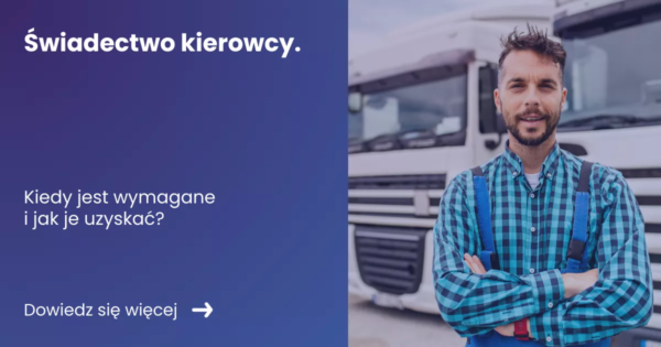 swiadectwo-kierowcy Grafika przedstawiająca z lewej strony tytuł artykułu: świadectwo kierowcy. Z prawej zdjęcie kierowcy stojącego na tle samochodów ciężarowych