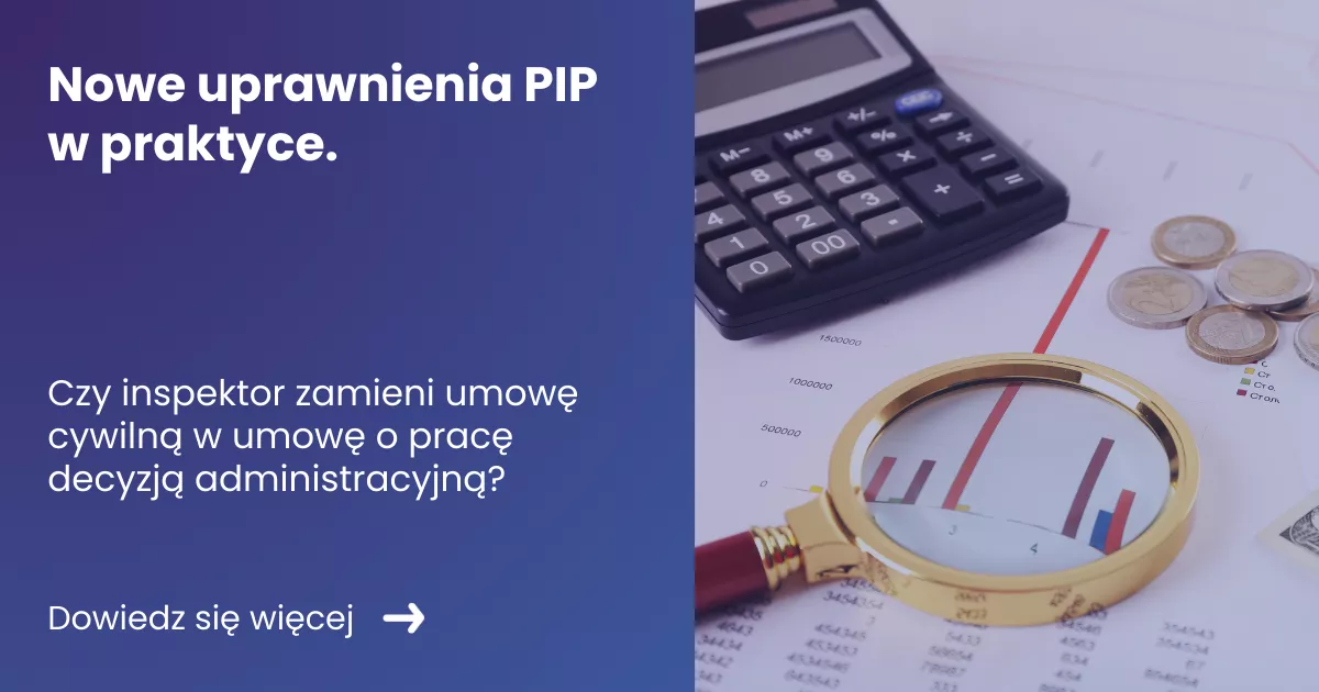Grafika prezentująca z lewej strony tytuł artykułu: Nowe uprawnienia PIP w praktyce. Z prawej zdjęcie lupy, kalkulatora oraz dokumentów