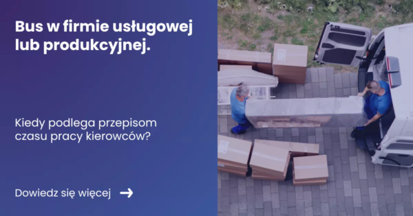 Grafika przedstawiająca z lewej strony tytuł artykułu: Bus w firmie usługowej lub produkcyjnej. Kiedy podlega przepisom czasu pracy kierowców? Z prawej zdjęcie dwóch pracowników ładujących samochód dostawczy typu bus lub van.