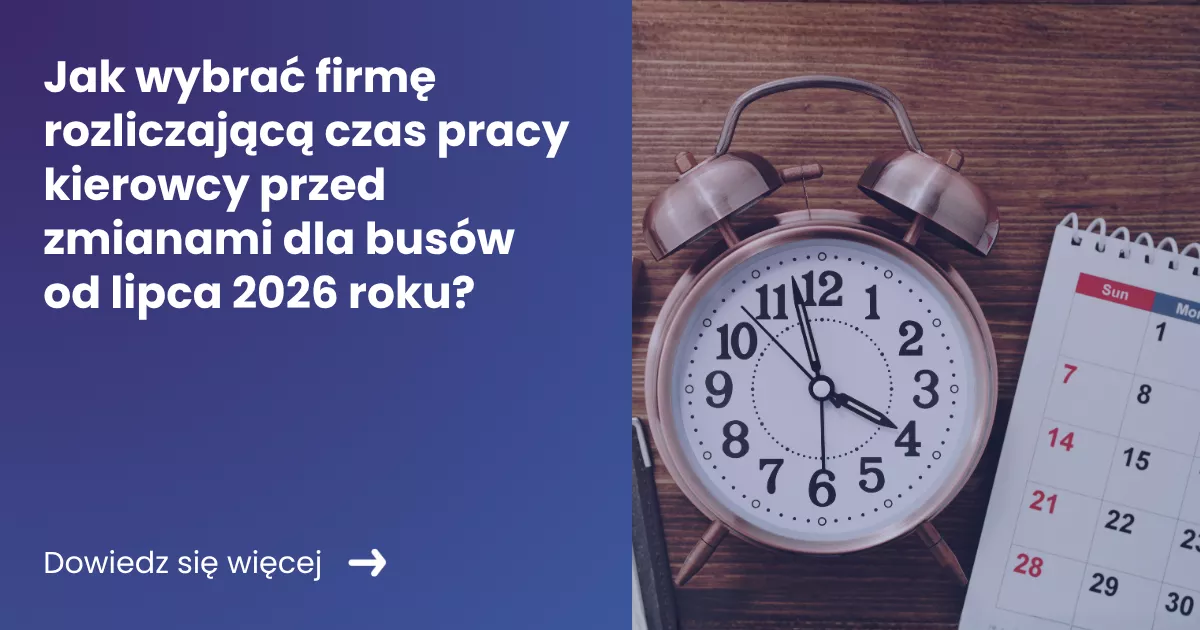 jak-wybrac-firme-rozliczajaca-czas-pracy-kierowcy-przed-zmianami-dla-busow Grafika prezentująca z lewej strony tytuł artykułu: Jak wybrać firmę rozliczającą czas pracy kierowcy przed zmianami dla busów od 2026 roku? Z prawej zdjęcie kalendarza oraz zegara leżących na biurku