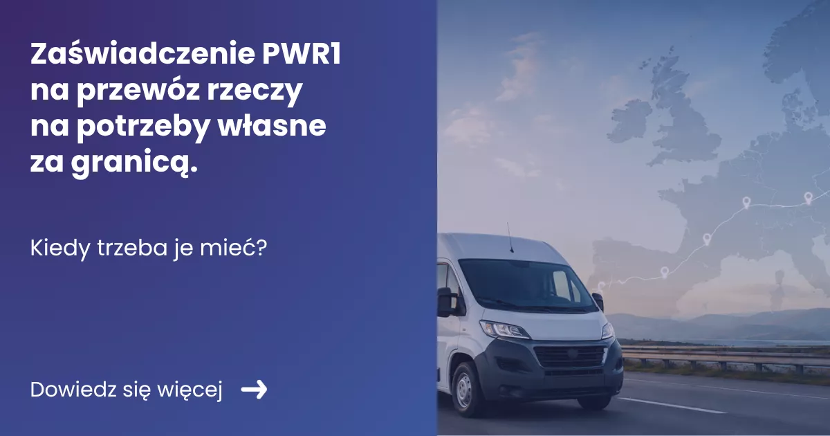Grafika prezentująca z lewej strony tytuł artykułu: Zaświadczenie PWR1 na przewóz rzeczy na potrzeby własne za granicą. Z prawej zdjęcie samochodu typu van na tyle mapy Europy
