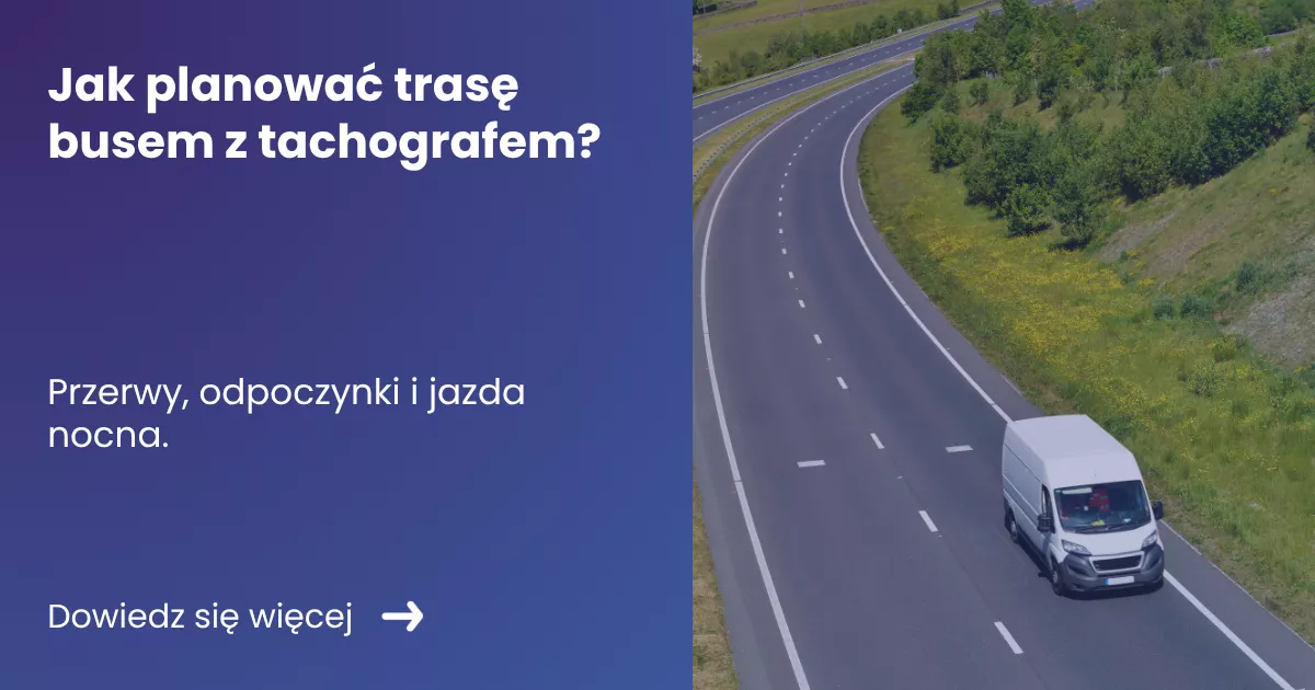 jak-planowac-trase-busem-z-tachografem Grafika prezentująca z lewej strony tytuł artykułu: Jak planować trasę busem z tachografem? Przerwy, odpoczynki i jazda nocna. Z prawej zdjęcie busa w trasie