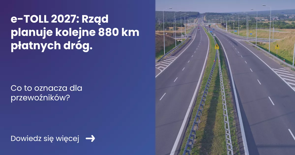 Grafika prezentująca z lewej strony tytuł artykułu: e-TOLL 2027: Rząd planuje kolejne 880 km płatnych dróg. Z prawej zdjęcie autostrady